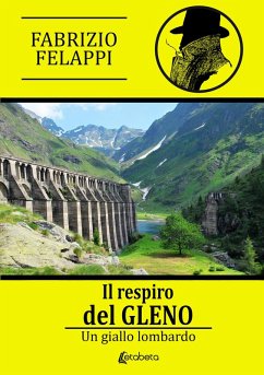 Il respiro del Gleno. Un giallo lombardo - Felappi, Fabrizio