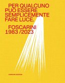 Per qualcuno può essere semplicemente fare luce. Foscarini 1983/2023 Per qualcuno può essere semplicemente fare luce. Foscarini 1983/2023