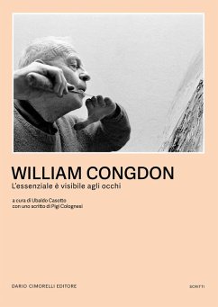 William Congdon. L'essenziale è visibile agli occhi William Congdon. L'essenziale è visibile agli occhi