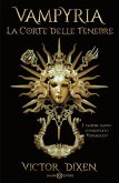 Vampyria. La Corte delle Tenebre Vampyria. La Corte delle Tenebre