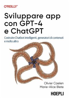 Cover Sviluppare app con GPT-4 e ChatGPT. Costruire Chatbot intelligenti, generatori di contenuti e molto altro
