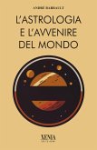 L' astrologia e l'avvenire del mondo L' astrologia e l'avvenire del mondo