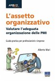 L' assetto organizzativo. Valutare l'adeguata organizzazione delle PMI L' assetto organizzativo. Valutare l'adeguata organizzazione delle PMI