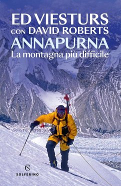 Annapurna. La montagna più difficile - Viesturs, Ed Annapurna. La montagna più difficile - Viesturs, Ed
