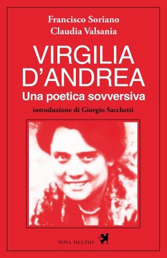Cover Virgilia D'Andrea. Una poetica sovversiva. Retrospettiva letteraria e biografica