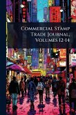 Commercial Stamp Trade Journal, Volumes 12-14