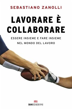 Cover Lavorare è collaborare. Essere insieme e fare insieme nel mondo del lavoro