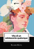 Vita di un adolescente qualunque Vita di un adolescente qualunque