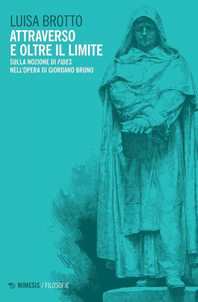 Attraverso e oltre il limite. Sulla nozione di Fides nell'opera di Giordano Bruno