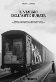 Il viaggio dell'arte rubata. Ricerca e restituzione delle opere d'arte trafugate durante la seconda guerra mondiale Il viaggio dell'arte rubata. Ricerca e restituzione delle opere d'arte trafugate durante la seconda guerra mondiale