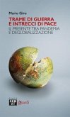 Trame di guerra e intrecci di pace. Il presente tra pandemia e deglobalizzazione Trame di guerra e intrecci di pace. Il presente tra pandemia e deglobalizzazione