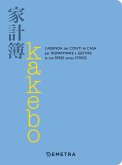 Kakebo. L'agenda dei conti di casa per risparmiare e gestire le tue spese senza stress Kakebo. L'agenda dei conti di casa per risparmiare e gestire le tue spese senza stress