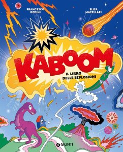 KaBoom. Il libro delle esplosioni - Bedini, Francesco