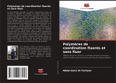 Polymères de coordination fluorés et sans fluor Polymères de coordination fluorés et sans fluor