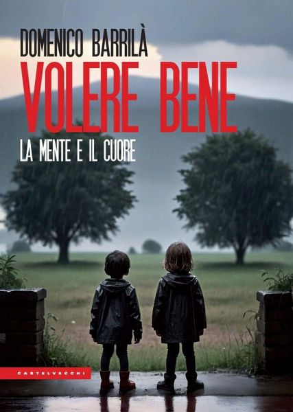Volere bene. La mente e il cuore Volere bene. La mente e il cuore