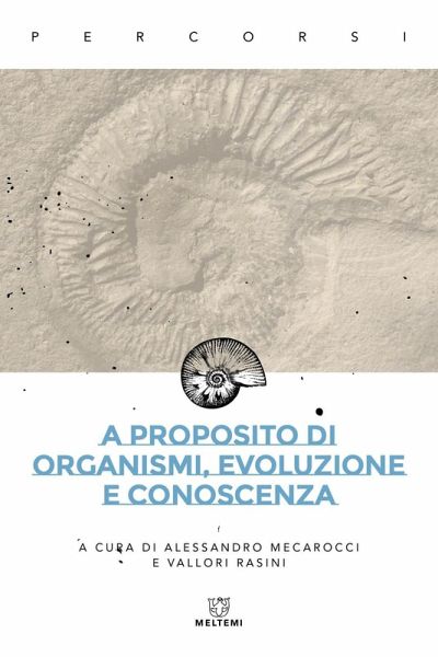 A proposito di organismi, evoluzione e conoscenza A proposito di organismi, evoluzione e conoscenza