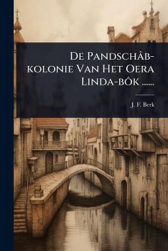 De Pandschâb-kolonie Van Het Oera Linda-bôk ...... - Berk, J F De Pandschâb-kolonie Van Het Oera Linda-bôk ...... - Berk, J F