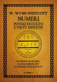 Numeri. Potere occulto e virtù mistiche. Le origini dei numeri, il loro significato e il legame con l'occulto Numeri. Potere occulto e virtù mistiche. Le origini dei numeri, il loro significato e il legame con l'occulto