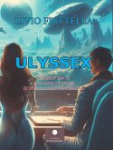 Ulyssex. Viaggio tra le bizzarrie erotiche di una galassia in pericolo Ulyssex. Viaggio tra le bizzarrie erotiche di una galassia in pericolo