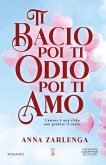 Ti bacio poi ti odio poi ti amo Ti bacio poi ti odio poi ti amo
