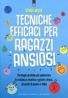 Tecniche efficaci per ragazzi ansiosi - Hiller, Atara