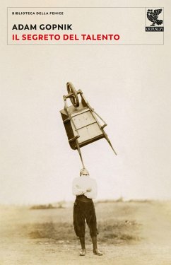 Il segreto del talento - Gopnik, Adam