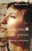 Sulla strada della poesia. Affreschi, a volte poesie Sulla strada della poesia. Affreschi, a volte poesie