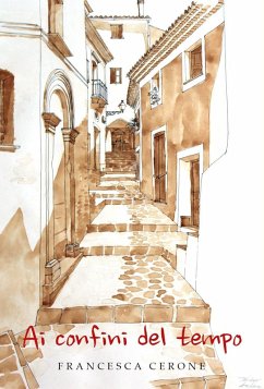 Ai confini del tempo - Cerone, Francesca