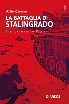Cover La battaglia di Stalingrado. Inferno di uomini e d'acciaio