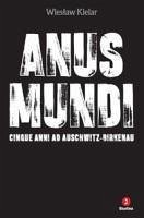 Anus mundi. Cinque anni ad Auschwitz-Birkenau - Kielar, Wieslaw