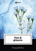 Fiori di ghiaccio Fiori di ghiaccio