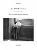 La breve estate. Storia di Goffredo che nessuno poté salvare La breve estate. Storia di Goffredo che nessuno poté salvare