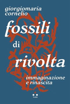 Cover Fossili di rivolta. Immaginazione e rinascita