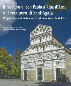 Cover Il restauro di San Paolo a Ripa d'Arno e il recupero di Sant'Agata. Un patrimonio di fede e arte restituito alla città di Pisa