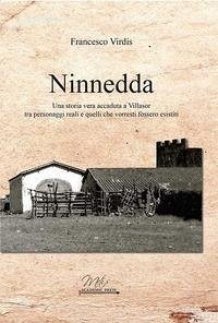 Cover Ninnedda. Una storia vera accaduta a Villasor tra personaggi reali e quelli che vorresti fossero esistiti