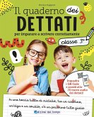 Il quaderno dei dettati. Classe 3 Il quaderno dei dettati. Classe 3