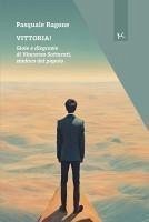 Vittoria! Gioie e disgrazie di Vincenzo Sottaceti, sindaco del popolo - Ragone, Pasquale Vittoria! Gioie e disgrazie di Vincenzo Sottaceti, sindaco del popolo - Ragone, Pasquale