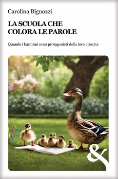 Cover La scuola che colora le parole. Quando i bambini sono protagonisti della loro crescita