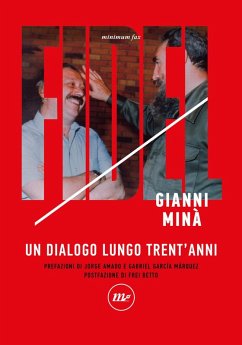 Fidel. Un dialogo lungo trent'anni - Minà, Gianni