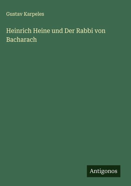 Heinrich Heine und Der Rabbi von Bacharach Heinrich Heine und Der Rabbi von Bacharach