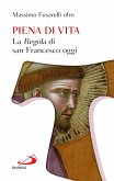Piena di vita. La 'Regola' di san Francesco oggi