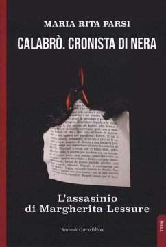 Calabrò. Cronista di nera. L'assassinio di Margherita Lessure - Parsi, Maria Rita