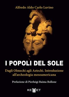 Cover I popoli del sole. Dagli Olmechi agli Aztechi. Introduzione all'archeologia mesoamericana
