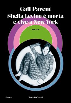 Sheila Levine è morta e vive a New York - Parent, Gail Sheila Levine è morta e vive a New York - Parent, Gail