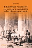 Il disastro dell'Asia minore e le strategie imperialistiche nel Mediterraneo orientale Il disastro dell'Asia minore e le strategie imperialistiche nel Mediterraneo orientale