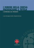 I minori nella Chiesa. Prevenzione e tutela. L'esperienza del Triveneto I minori nella Chiesa. Prevenzione e tutela. L'esperienza del Triveneto