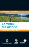 Cammini di Calabria. Guida e taccuino per il viaggio Cammini di Calabria. Guida e taccuino per il viaggio