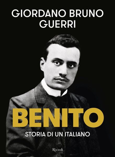 Benito. Storia di un italiano Benito. Storia di un italiano