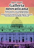 Galleria neovaticana. Modernismo, vizi innominabili e corruzione ai tempi di Bergoglio