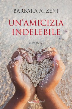 Un' amicizia indelebile - Atzeni, Barbara
